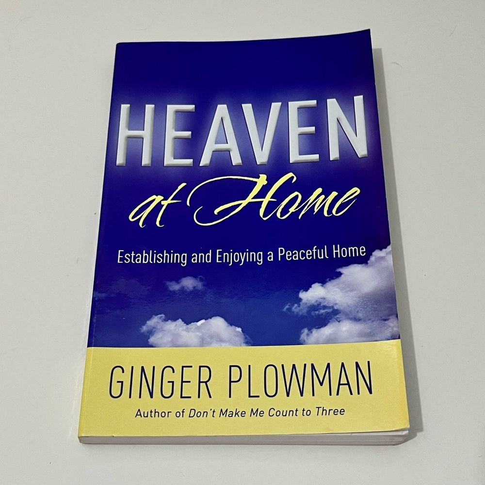 Heaven at Home Establishing & Enjoying a Peaceful Home